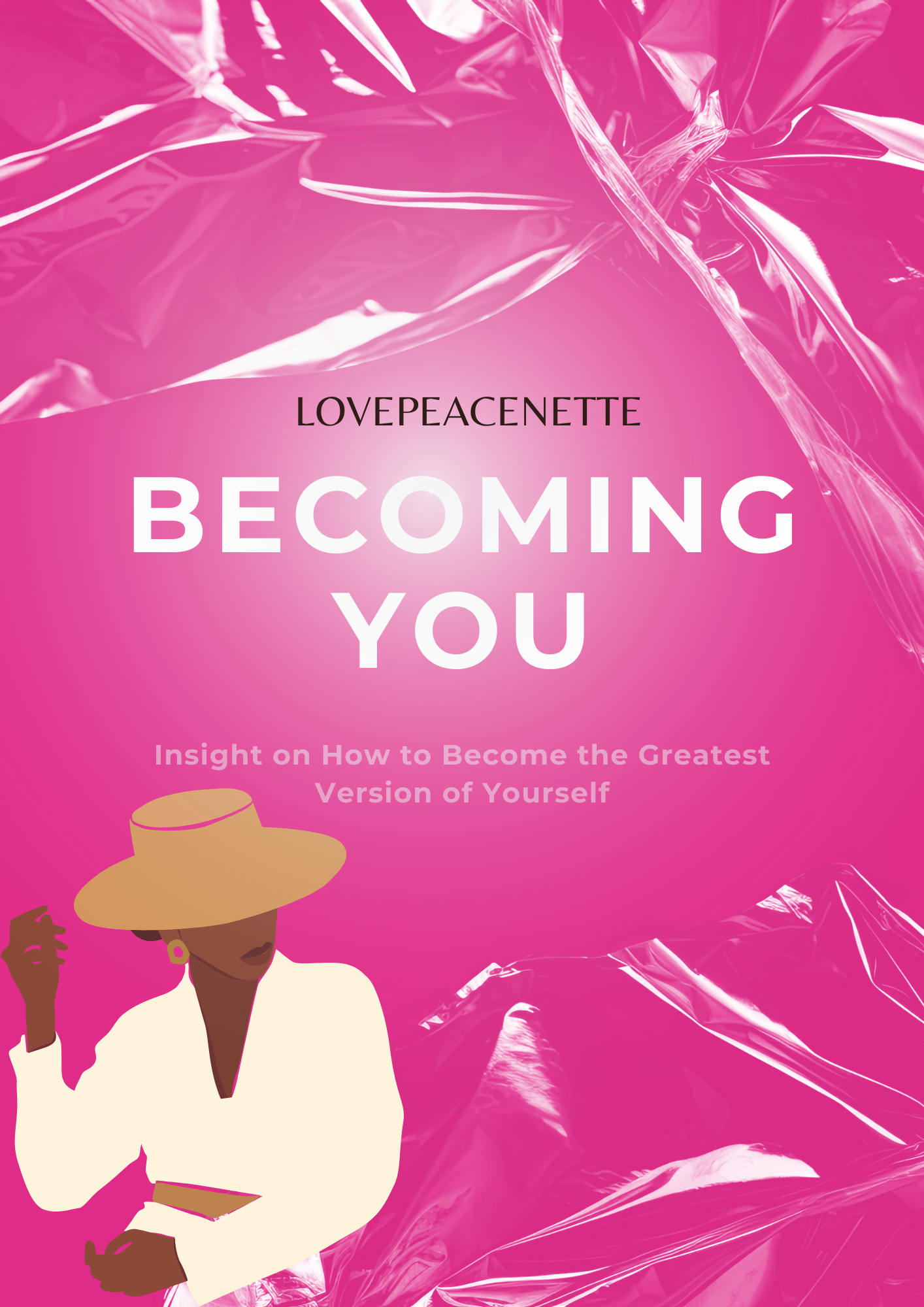 Becoming You: Insight on How to Become the Greatest Version of Yourself